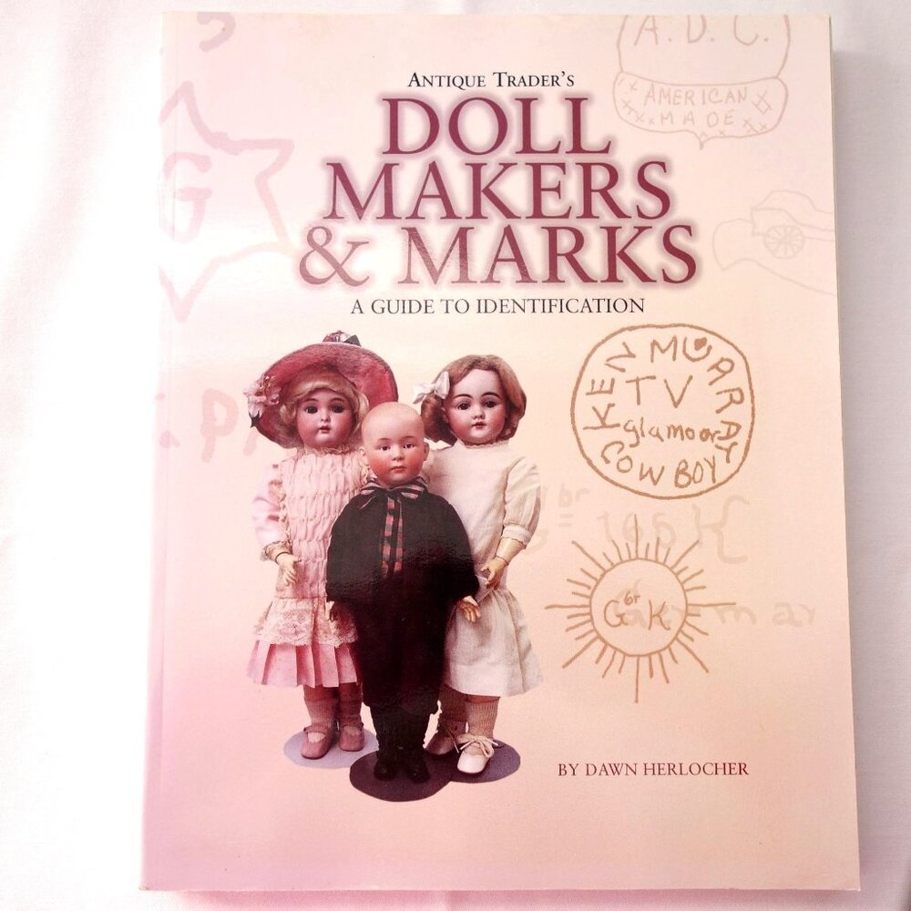 Antique Trader's Doll‎ Makers & Marks A Guide to Identification Paperback Book